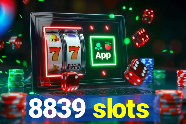 8839 slots